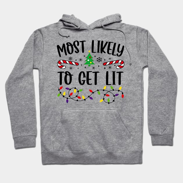 Most Likely To Get Lit Funny Christmas Hoodie by PlumleelaurineArt